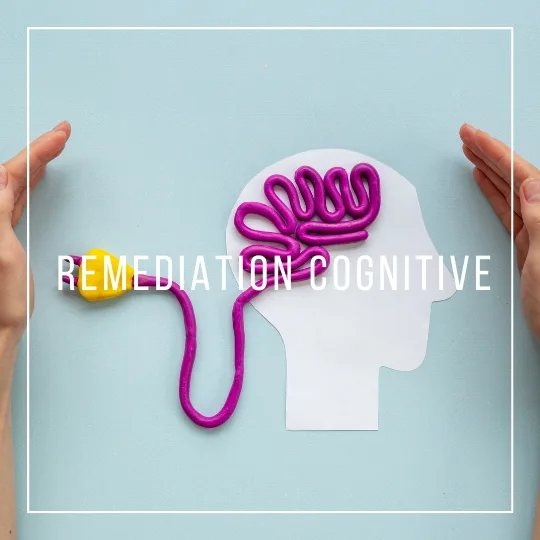REMEDIATION COGNITIVE